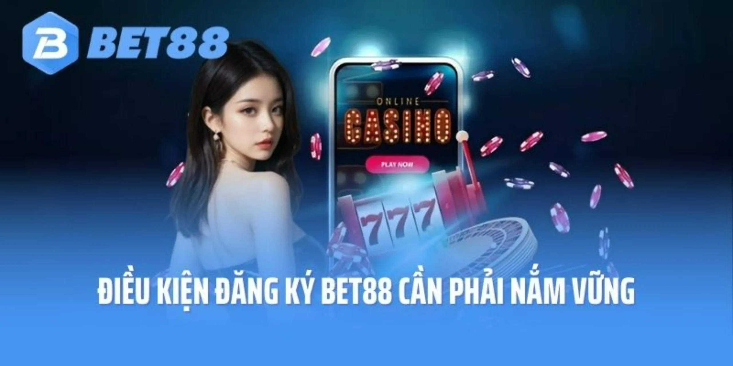 Điều kiện đăng ký Bet88 cần phải nắm vững