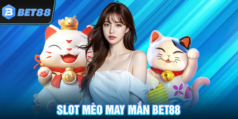 Ảnh slot mèo may mắn bet88